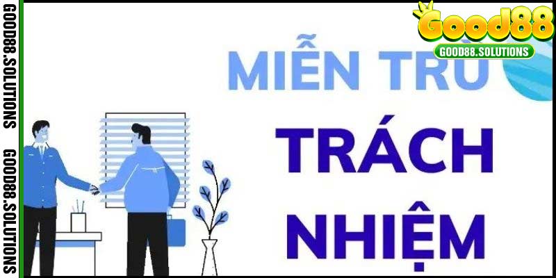 Dieu-Khoan-Mien-Tru-Trach-Nhiem-Nha-Cai-Good88-2024